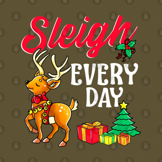 Sleigh Every Day Christmas Deer by creative