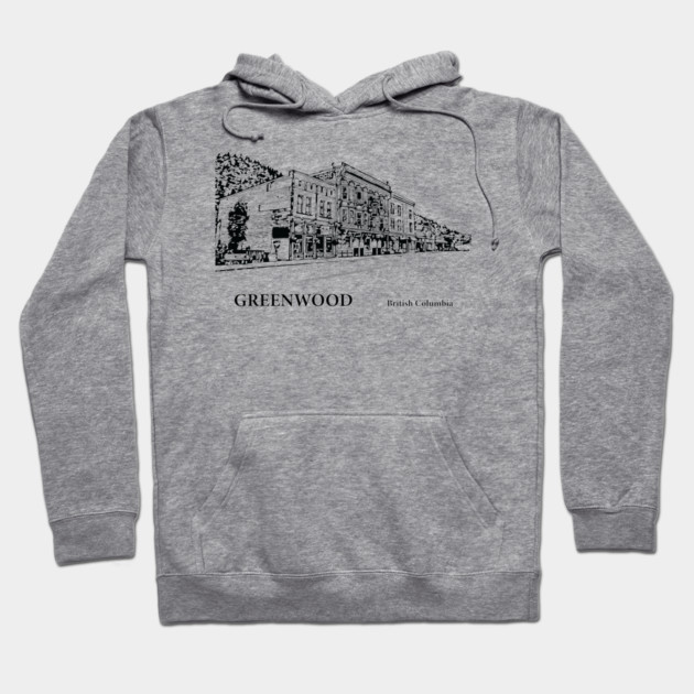 Greenwood British Columbia Hoodie by Lakeric