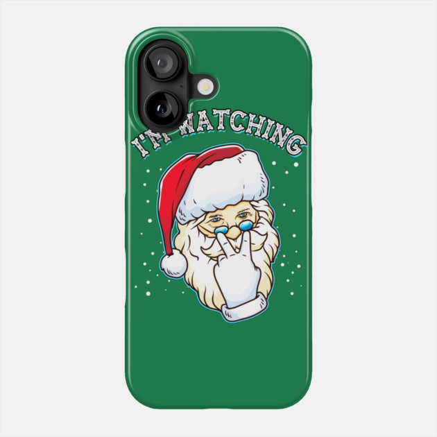 I’m Watching You Santa Claus Phone Case by creative