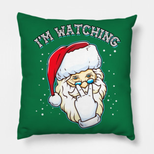 I’m Watching You Santa Claus Pillow