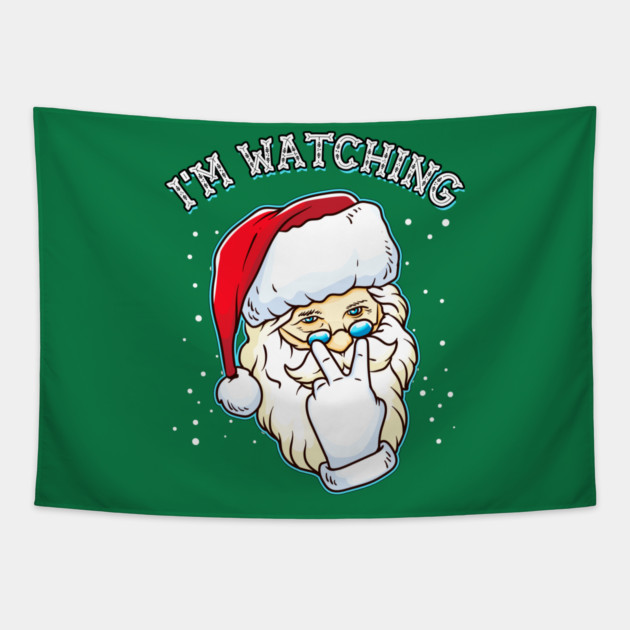 I’m Watching You Santa Claus Tapestry by creative
