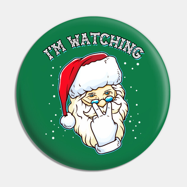I’m Watching You Santa Claus Pin by creative