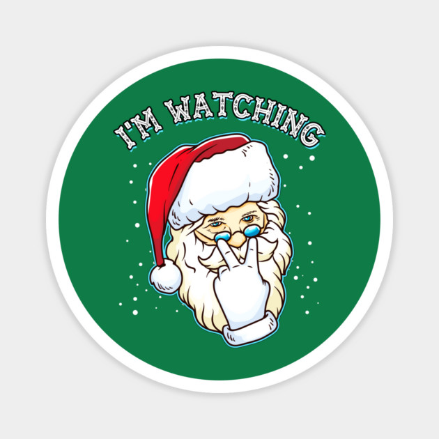 I’m Watching You Santa Claus Magnet by creative