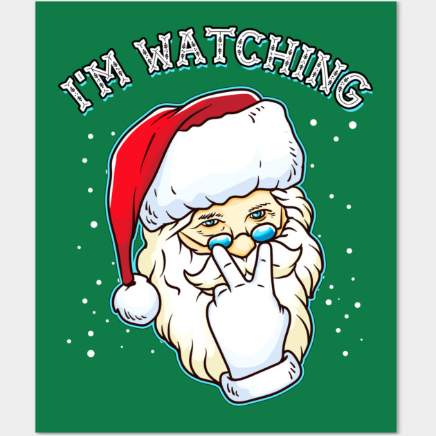 I’m Watching You Santa Claus Wall Art by creative