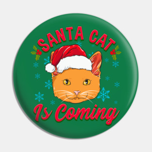 Santa Cat is Coming Christmas Funny Pin