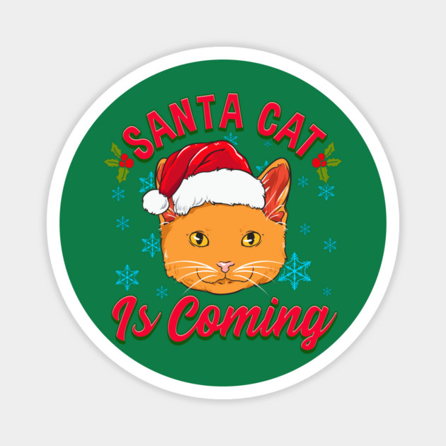 Santa Cat is Coming Christmas Funny Magnet by creative