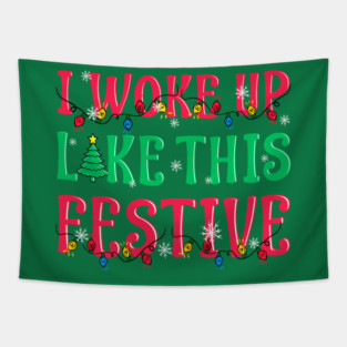 I Woke Up Like This Festive Funny Christmas Tapestry