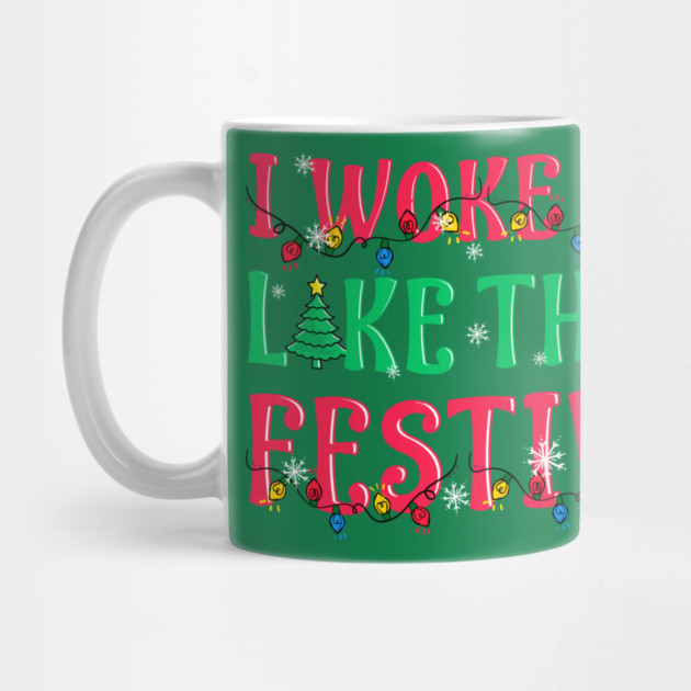 I Woke Up Like This Festive Funny Christmas by creative