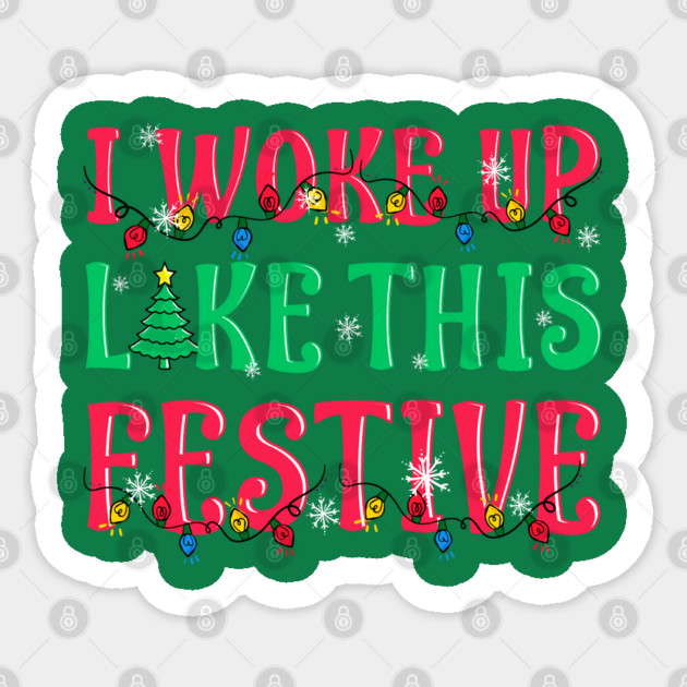 I Woke Up Like This Festive Funny Christmas Sticker by creative