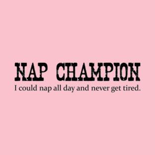 Nap Champ T-Shirt