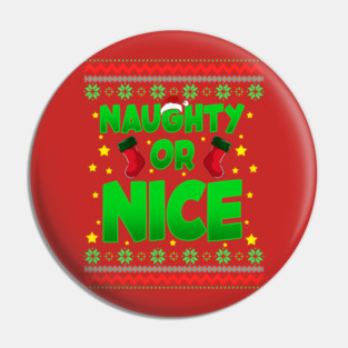 Naughty or Nice Christmas Sweater Style Funny Pin