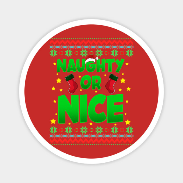 Naughty or Nice Christmas Sweater Style Funny Magnet by creative