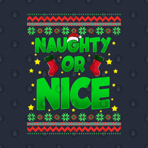 Naughty or Nice Christmas Sweater Style Funny by creative