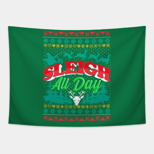 Sleigh All Day Ugly Christmas Sweater Style Funny Tapestry by creative