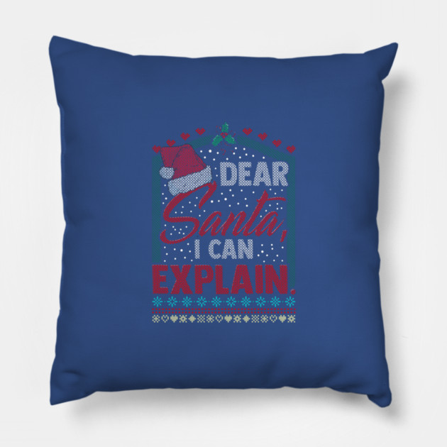 Dear Santa I can explain Ugly Christmas Sweater Pillow by creative