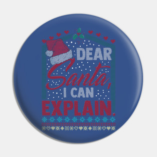 Dear Santa I can explain Ugly Christmas Sweater Pin