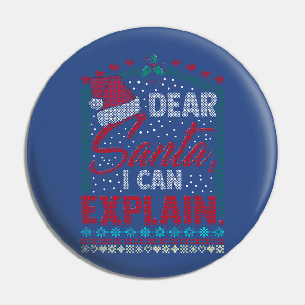 Dear Santa I can explain Ugly Christmas Sweater Pin by creative