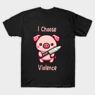 Piggy Choose violence T-Shirt
