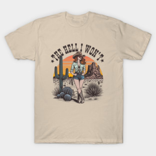 the hell i wont T-Shirt