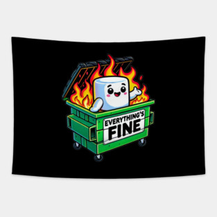 funny dumpster fire everythings fine marshmallow Tapestry