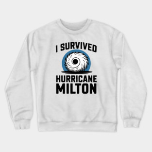 I survived hurricane Milton Crewneck Sweatshirt