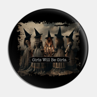 Girls Will Be Girls Funny Halloween 2024 Witches Humor Pin