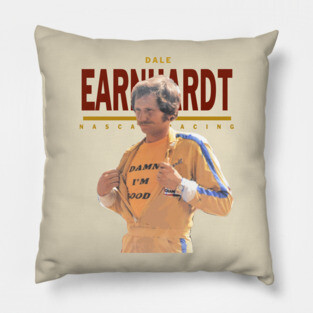 Dale Earnhardt :: Damn I'm good Pillow