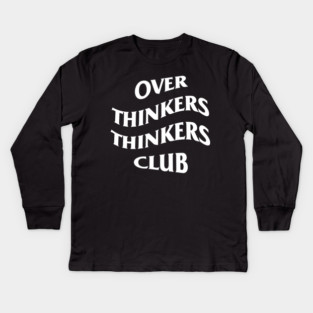 Over Thinkers Thinkers Club Kids Long Sleeve T-Shirt