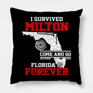 I Survived Hurricane Milton 2024 Florida Is Forever Pillow