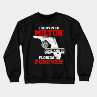 I Survived Hurricane Milton 2024 Florida Is Forever Crewneck Sweatshirt