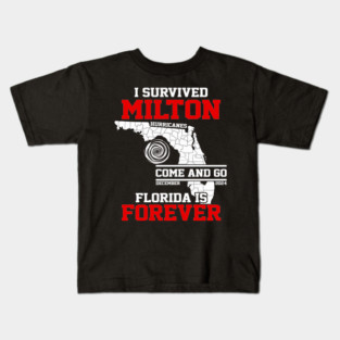 I Survived Hurricane Milton 2024 Florida Is Forever Kids T-Shirt