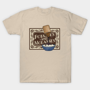 Potatoes & Molasses T-Shirt