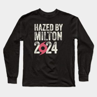 Hurricane Milton - Hazed by Milton Long Sleeve T-Shirt