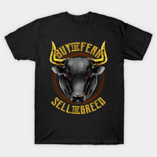 Buy The Fear Sell The Greed Bull Stock Market T-Shirt