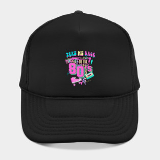 Take Me Back To The 80'S Gen X Baby Boomers 1980'S Hat
