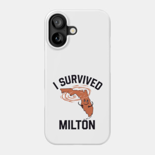 I Survived Milton Phone Case