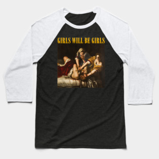 Girls Will Be Girls Baseball T-Shirt