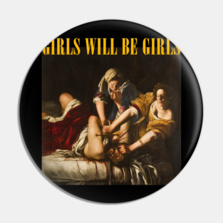 Girls Will Be Girls Pin
