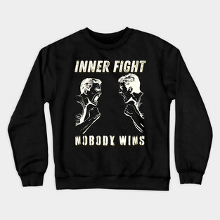 Inner Conflict - Personal Problems - Mental Strength Crewneck Sweatshirt