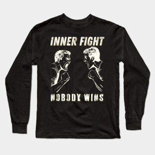 Inner Conflict - Personal Problems - Mental Strength Long Sleeve T-Shirt