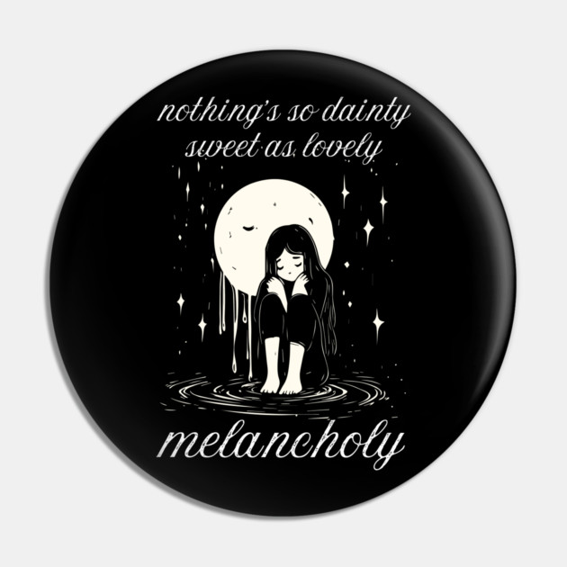 Lovely Melancholy - Comfort of Depression Pin by TuncGK