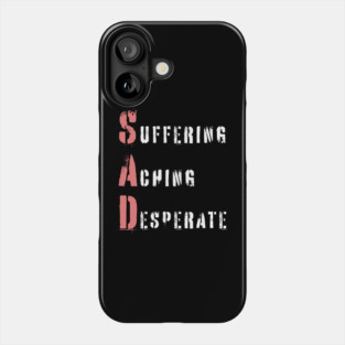 Acrostic Word Play - Sad: Suffering Aching Desperate Phone Case