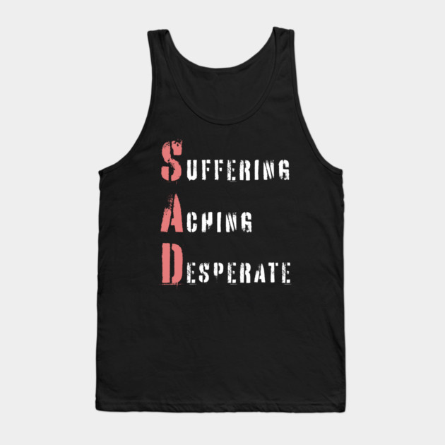 Acrostic Word Play - Sad: Suffering Aching Desperate Tank Top by TuncGK