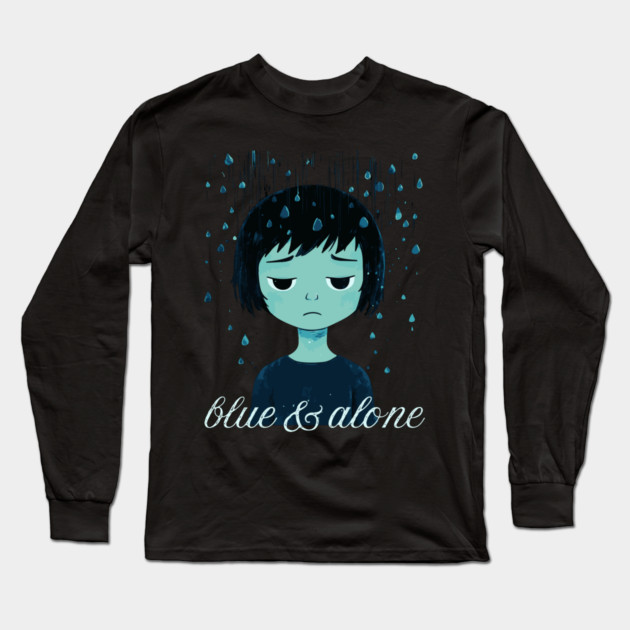Blue & Alone - Melancholy & Alienation Long Sleeve T-Shirt by TuncGK