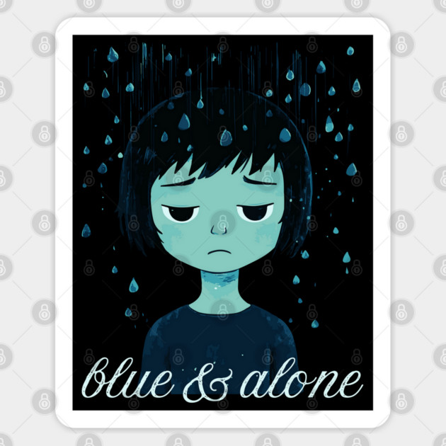 Blue & Alone - Melancholy & Alienation Sticker by TuncGK