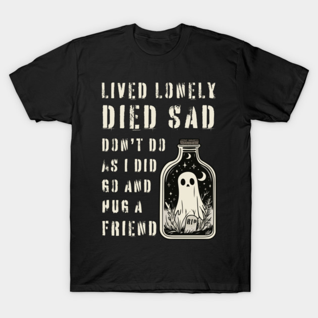 Lonely Ghost Sharing Regrets - Hug a Friend - Halloween Special T-Shirt by TuncGK