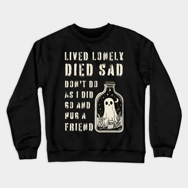 Lonely Ghost Sharing Regrets - Hug a Friend - Halloween Special Crewneck Sweatshirt by TuncGK