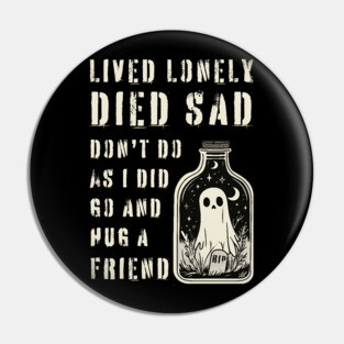 Lonely Ghost Sharing Regrets - Hug a Friend - Halloween Special Pin