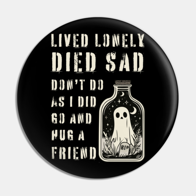 Lonely Ghost Sharing Regrets - Hug a Friend - Halloween Special Pin by TuncGK