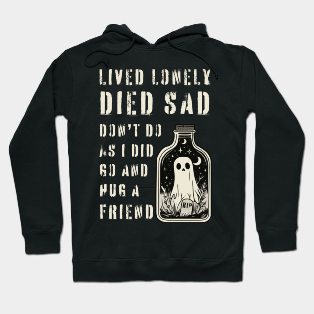 Lonely Ghost Sharing Regrets - Hug a Friend - Halloween Special Hoodie by TuncGK